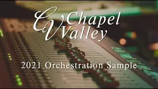 Chapel Valley Orchestration Sample