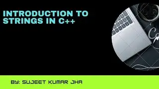 Introduction to Strings in C++