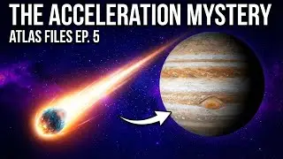 THE ATLAS FILES: EPISODE 5 &mdash; The Acceleration Mystery
