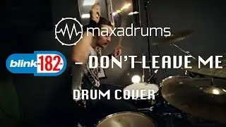 blink-182 - DON'T LEAVE ME (Drum Cover)