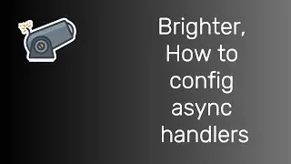 Brighter: Config async handlers