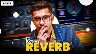 (Hindi) Room Reverb | Part 1 | Reverb Series | Mix With Vasudev
