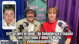 1x11 Se abre el tel&oacute;n: De Sudam&eacute;rica a Espa&ntilde;a con Zeta Zequi y Alberto Mar&iacute;n. #silencioseact&uacute;a