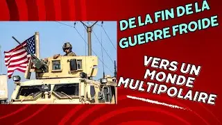 De la fin de la guerre froide vers un monde multipolaire