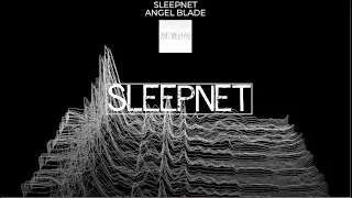 SLEEPNET - ANGEL BLADE