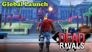 DEAD RIVALS : ZOMBIE MMO - GLOBAL LAUNCH GAMEPLAY