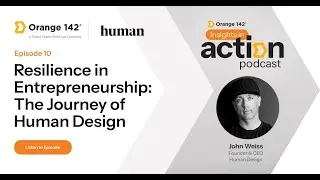 Insights in Action Episode 10: Purpose-Driven Branding with John Weiss of Human Design
