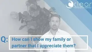 Ways to Show Your Family or Partner Appreciation
