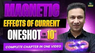 Magnetic Effects of Electric Current One Shot 🔥 | Class 10 Physics Full Chapter | CBSE Board 2025