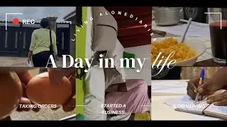 Living Alone | Started a business | sold out! | Ilorin Living | Living Alone Diaries