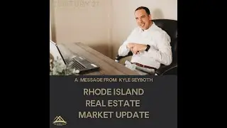 Rhode Island Real Estate Market Update | A Message from Kyle Seyboth