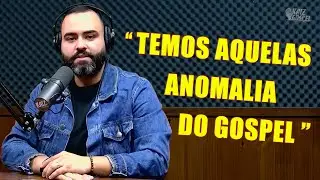 TEMOS AS ANOMALIAS DO GOSPEL