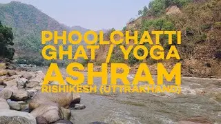 Let's Visit' The Land of flower' Hidden Gems In Rishikesh, Phoolchatti Yoga Retreat Ashram And Ghat,