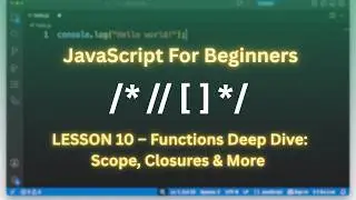 JavaScript Full Course for Beginners | Lesson 10 – Functions Deep Dive: Scope, Closures & More