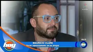¿Mauricio Clark regresó a las drogas? | Hoy