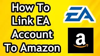 How To Link EA Account To Amazon - Full Guide