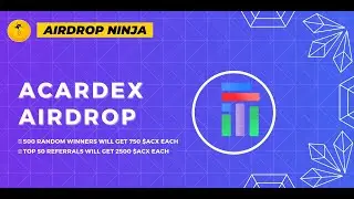 Acardex Airdrop | Value: 750 $ACX | Referral: 2,500 $ACX | Airdrop Ninja