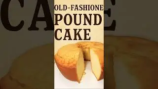 Old-Fashion Pound Cake Recipe #poundcake
