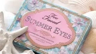 Too Faced Summer Eyes Summer Sexy Shadow Collection Review & Swatches