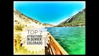 TOP 7 ATTRACTIONS IN DENVER#colorado#traveldenver#amazingplace