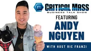 Entrepreneurship & Branding in Food with Andy Nguyen | Critical Mass Business Talk Show
