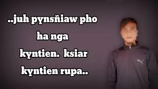 Khublei Khatduh (Pnar love song) by (Me&iuml;em Bareh)