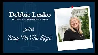 Rep. Debbie Lesko Joins Stacy on the Right