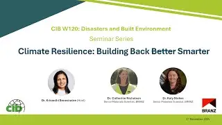 W120 Seminar - Climate Resilience: Building Back Smarter | Dr Catherine Nicholson & Dr Katy Stokes