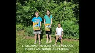 Launching the Estes Whirlwind Air Rocket and Sonic Boom Rocket