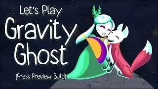 Let's Play Gravity Ghost (Press Preview Build)