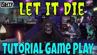 Let It Die Tutorial Game Play