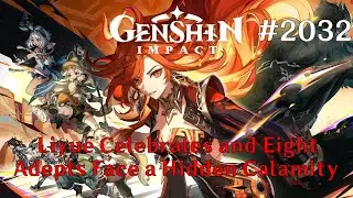 Genshin Impact Walkthrough Part 2032 - Liyue Celebrates and Eight Adepts Face a Hidden Calamity