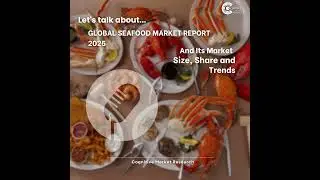Global Seafood Market Report 2025 And Its Market Size, Share and Trends
