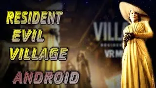 DOWNLOAD RESIDENT EVIL VILLAGE FOR ANDROID | FREE | 2023 |