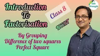 Factorisation | Introduction | Grouping | Difference of two squares | Perfect Square | NCERT