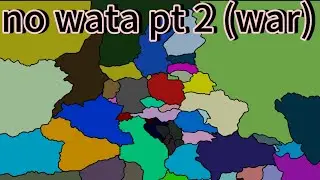 what if no wata in Europe pt 2 (wars)