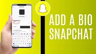 How To Add A Bio On Snapchat 2024