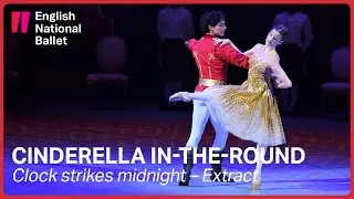 Cinderella in-the-round: Clock strikes midnight (extract) | English National Ballet