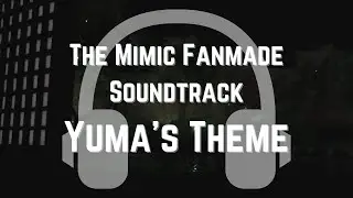 The Mimic - Rebirth, Yuma's Theme (Soundtrack)