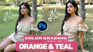 Cinematic Teal & Orange Color Grading In Photoshop | 2 Min Tutorial