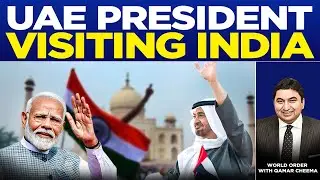 UAE President Visiting India for 5th Time in 10 Years? Why India & UAE are so Close? Shall Pak Worry