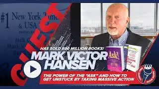 Best-Selling Author Mark Victor Hansen (Has Sold 500 Million Books!) | The Power of the...