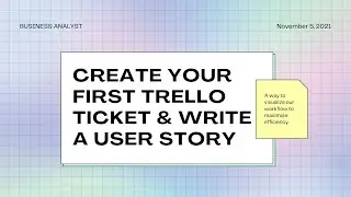 BA Tutorial 13 - Create your first Trello ticket and write the user story/requirements for a task