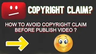 YouTube Copyright Claim on Video | How to Avoid Copyright on YouTube         ( Before Publish Video)