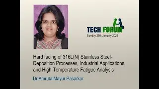IEI PLC & Tech Forum TechTalk: Hardfacing of 316L(N) Stainless Steel Process Appli. Fatigue analysis