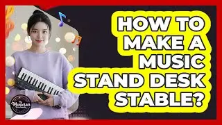 How To Make A Music Stand Desk Stable?