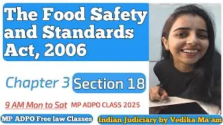 The Food Safety and Standards Act, 2006 || Chapter 3 || Section 18 || FSSAI #mpadpo #freeclass #laws