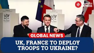 UK, France May Deploy Troops to Ukraine After Peace Deal, Says PM Starmer