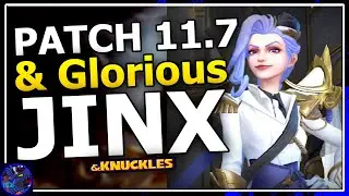 GLORIOUS JINX But First PATCH 11.7 NOTES In League Of Legends! Let's Talk Jinx 227