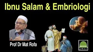 (Fakta Sains Islam yang baru terbukti oleh sains barat) Ibnu Salam & Embriologi - Prof Dr Mat Rofa